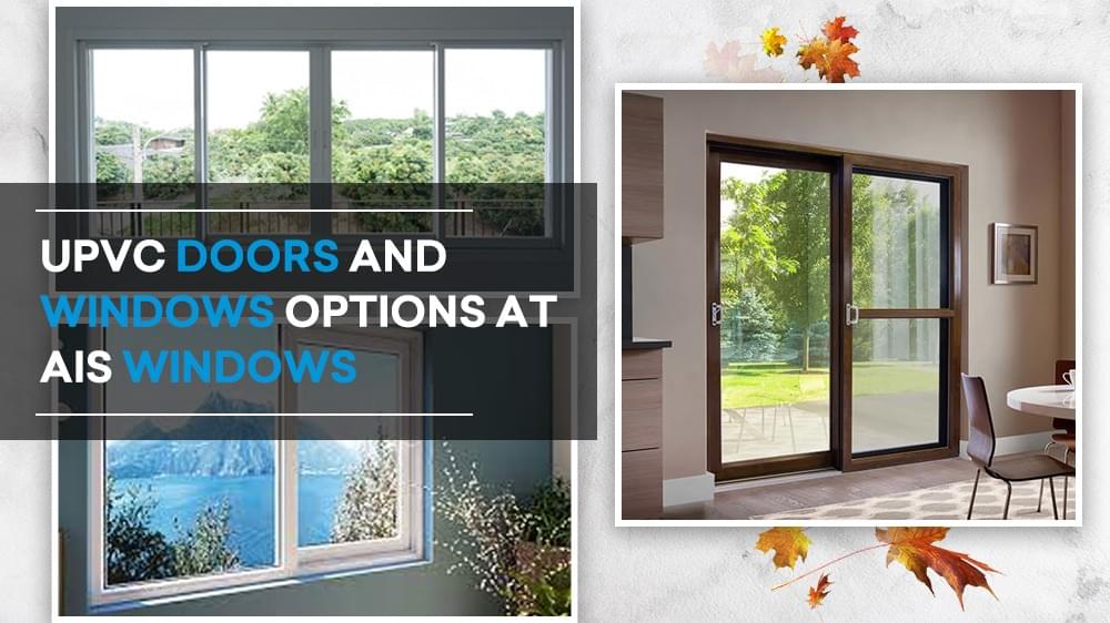 AIS-uPVC Doors and Windows Options at AIS Windows